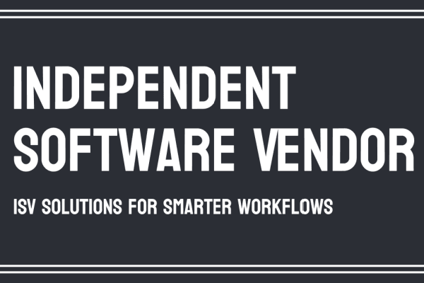 Independent Software Vendor - ISV Solutions for Smarter Workflows